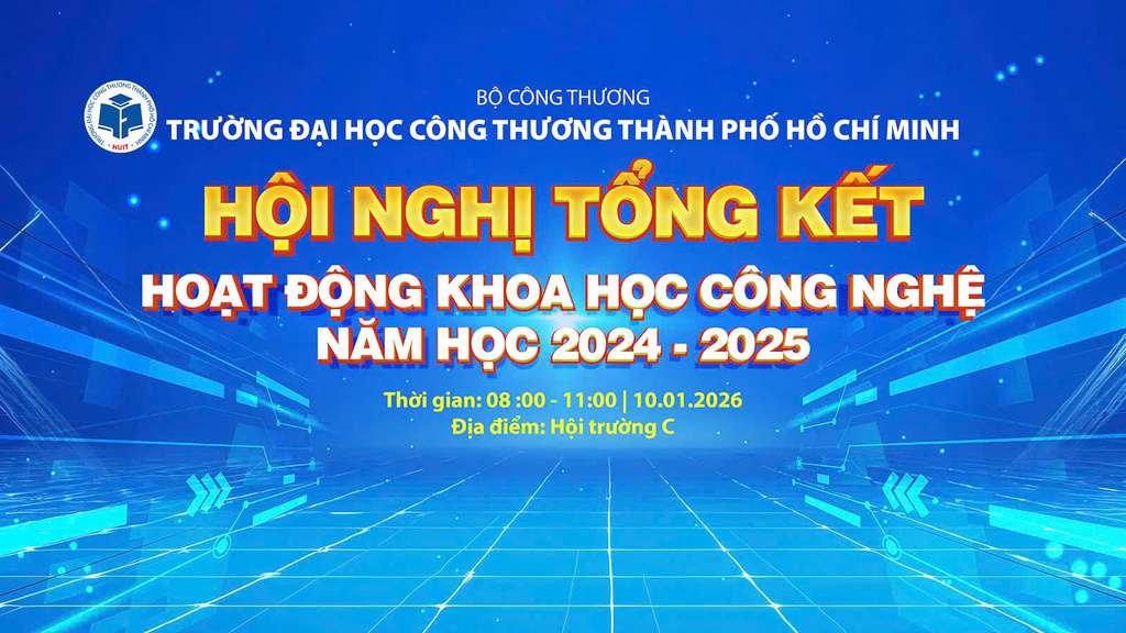 Trường Đại học Công Thương Thành phố Hồ Chí Minh Tổng kết Hoạt động Khoa học Công nghệ 2024–2025: Vinh danh, kết nối, phát triển
